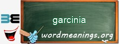 WordMeaning blackboard for garcinia